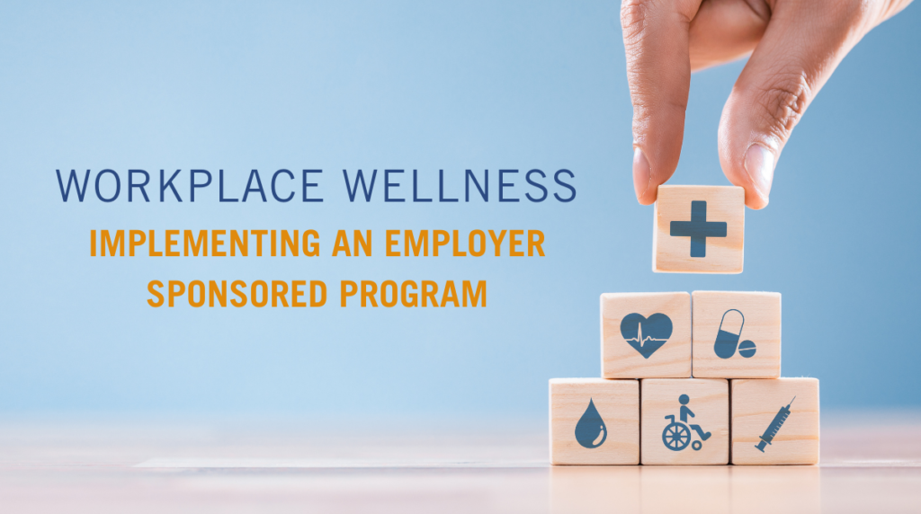 Workplace Wellness: Implementing an Employer-Sponsored Program