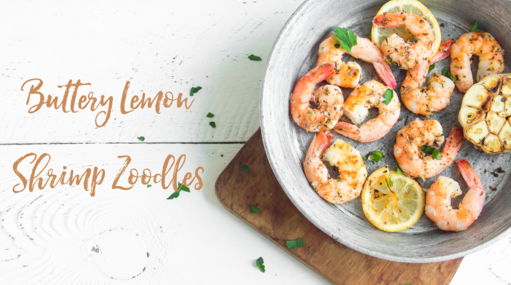 Recipe: Buttery Lemon Shrimp Zoodles