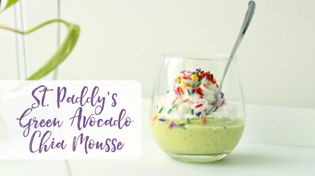 Recipe: St. Paddy’s Green Avocado Chia Mousse