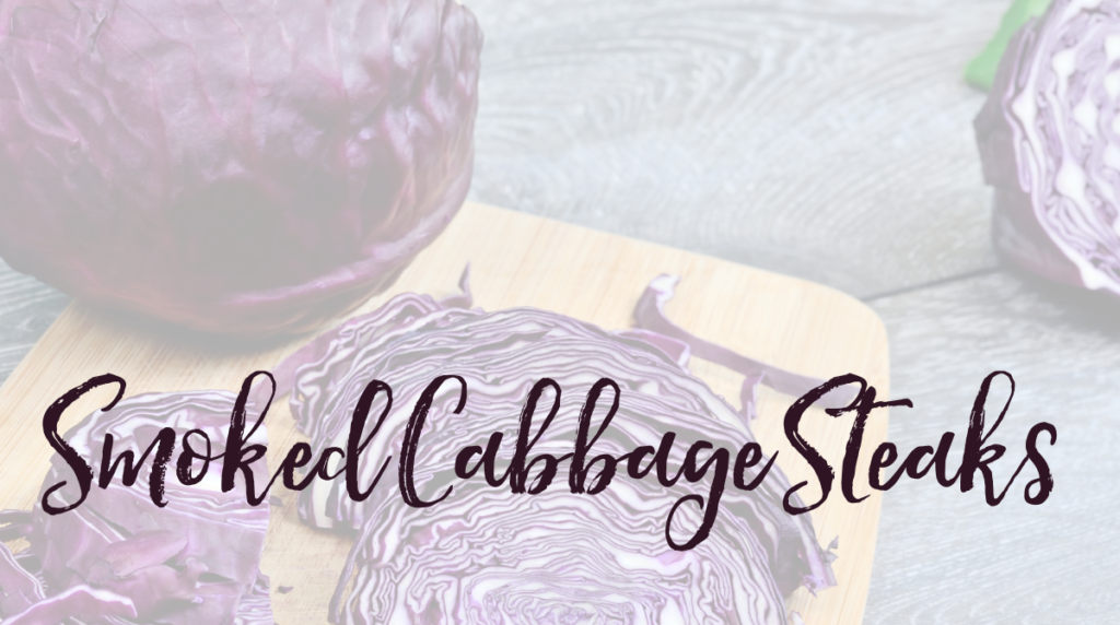 Recipe: Smokey Cabbage Steaks