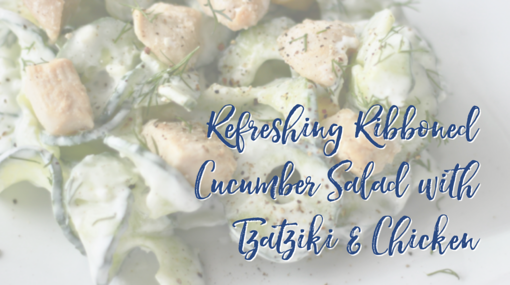 Recipe: Refreshing Ribboned Cucumber Salad with Tzatziki & Chicken