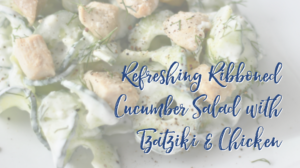 Refreshing Ribboned Cucumber Salad with Tzatziki & Chicken