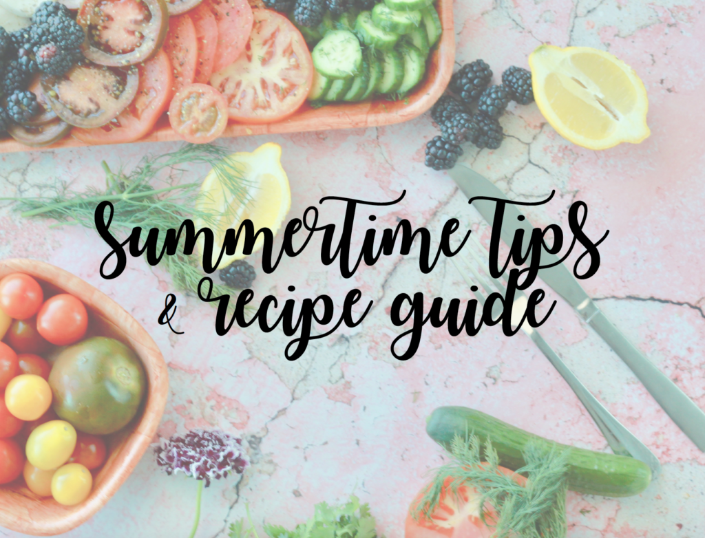 Summertime Tips & Recipe Guide