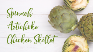 Spinach Artichoke Chicken Skillet