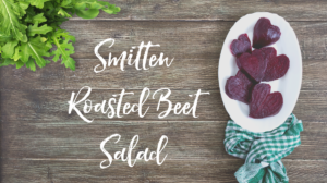 Smitten Roasted Beet Salad