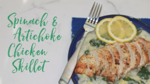 Spinach & Artichoke Chicken Skillet