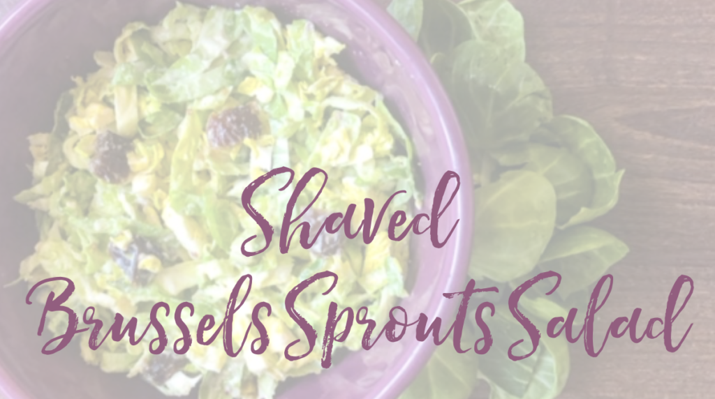 Recipe: Shaved Brussels Sprouts Salad