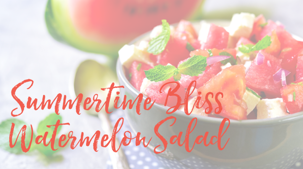 Recipe: Summertime Bliss Watermelon Salad