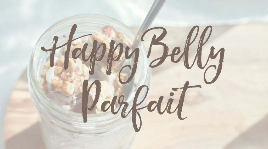 Recipe: 3 Ingredient Happy Belly Parfait