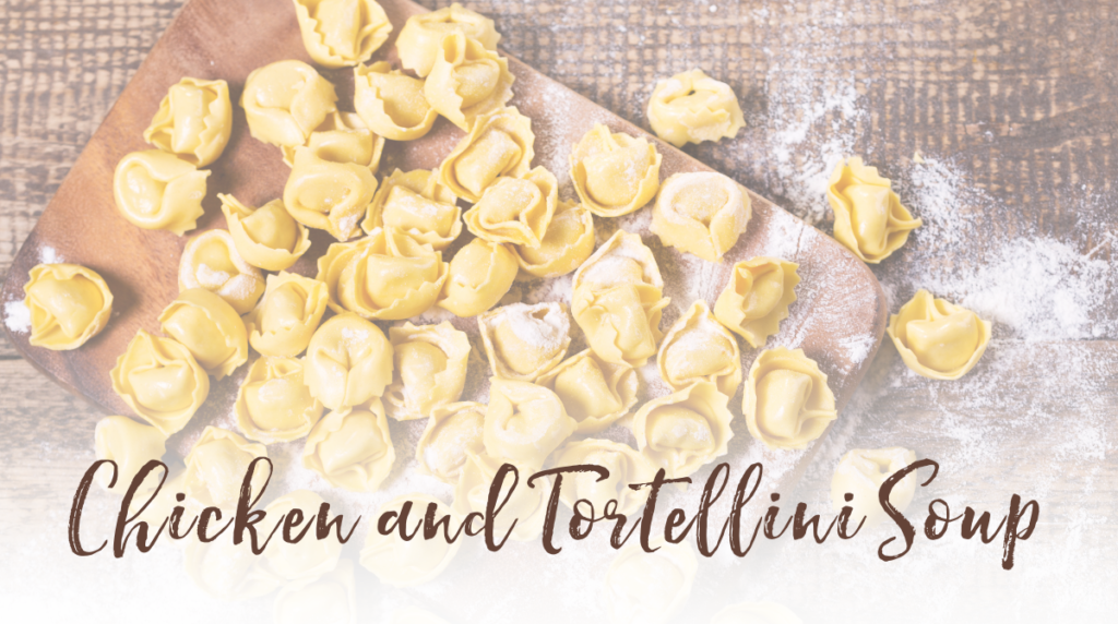 Recipe: Chicken and Tortellini Soup