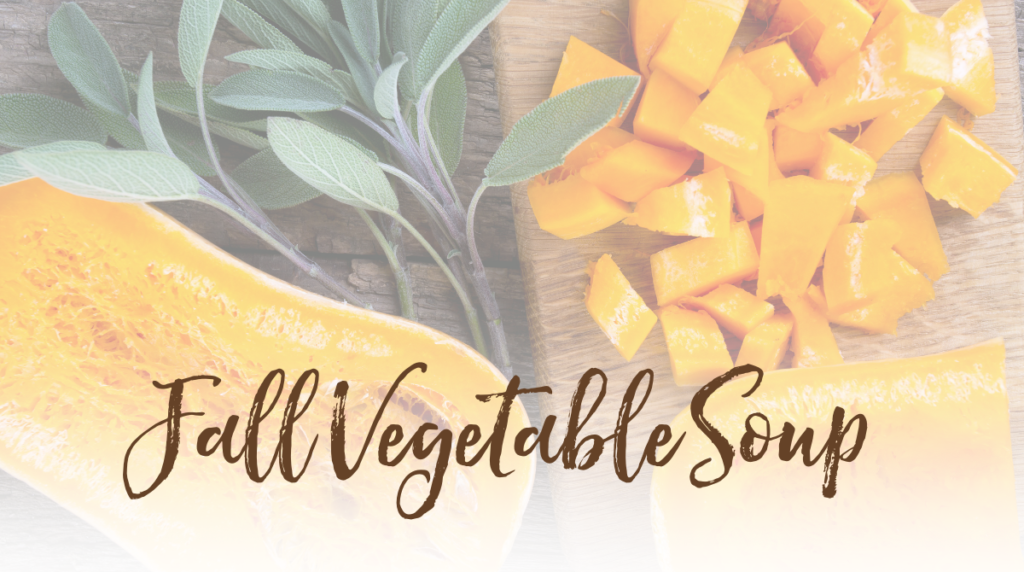 Recipe: Fall Vegetable Soup