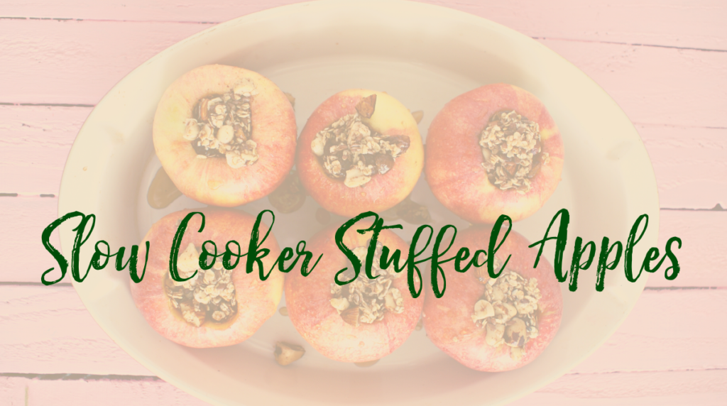 Recipe: Slow Cooker Stuffed Apples