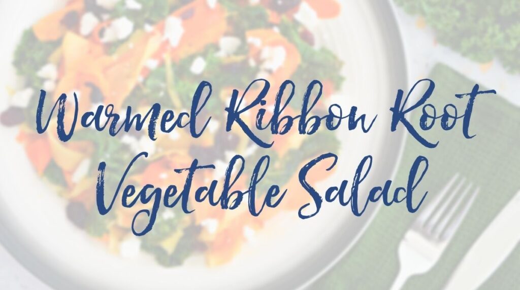 Recipe: Warmed Ribbon Root Vegetable Salad