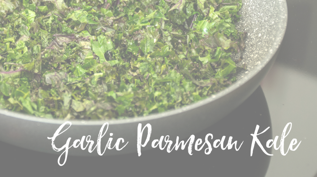Recipe: Garlic Parmesan Kale