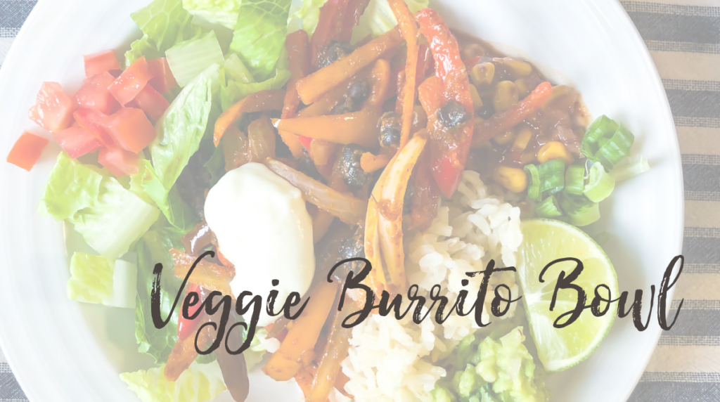 Recipe: Veggie Burrito Bowl