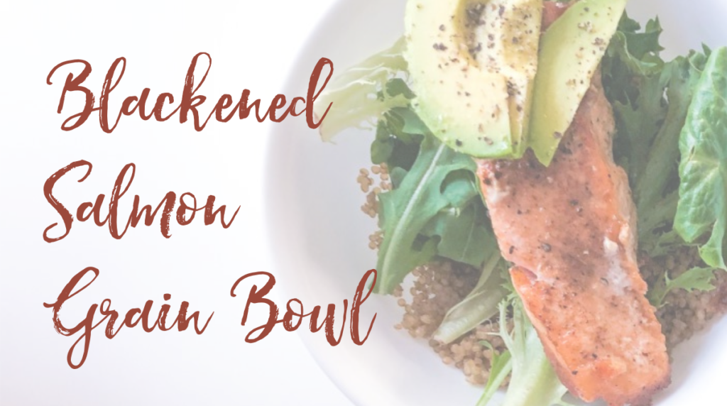 Recipe: Blackened Salmon Grain Bowl