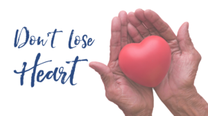 don't lose heart