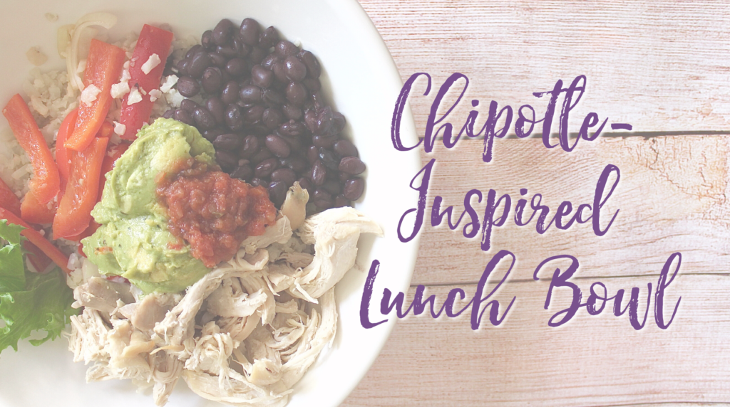 Recipe: Chipotle-Inspired Lunch Bowl