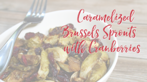 Caramelized Brussels Sprouts with Cranberries