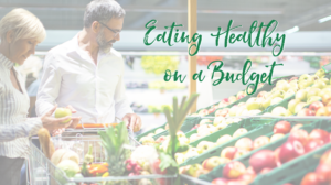 2022 July Blog Eating Healthy on a Budget