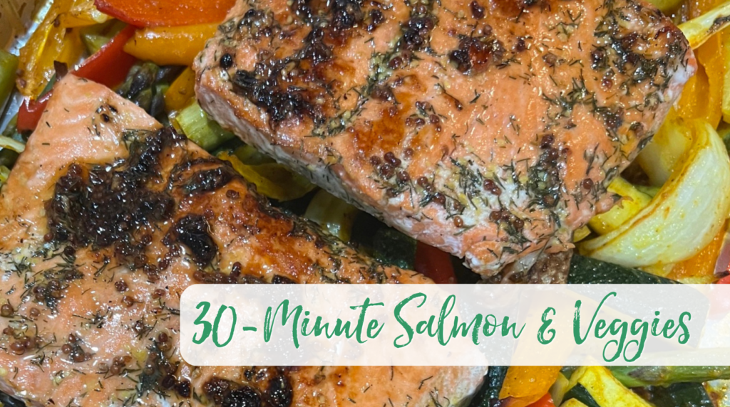 Recipe: 30-Minute Salmon & Veggies