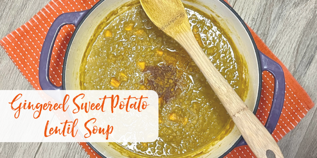 Recipe: Gingered Sweet Potato Lentil Soup 